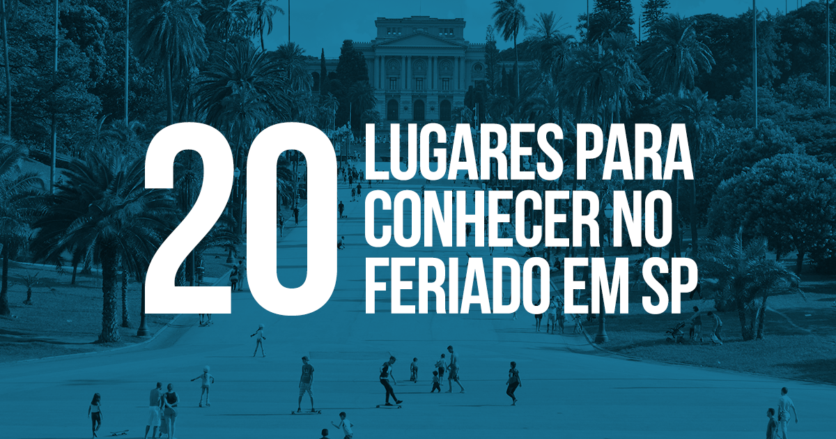 20 lugares pra conhecer no feriado em São Paulo ckturistando